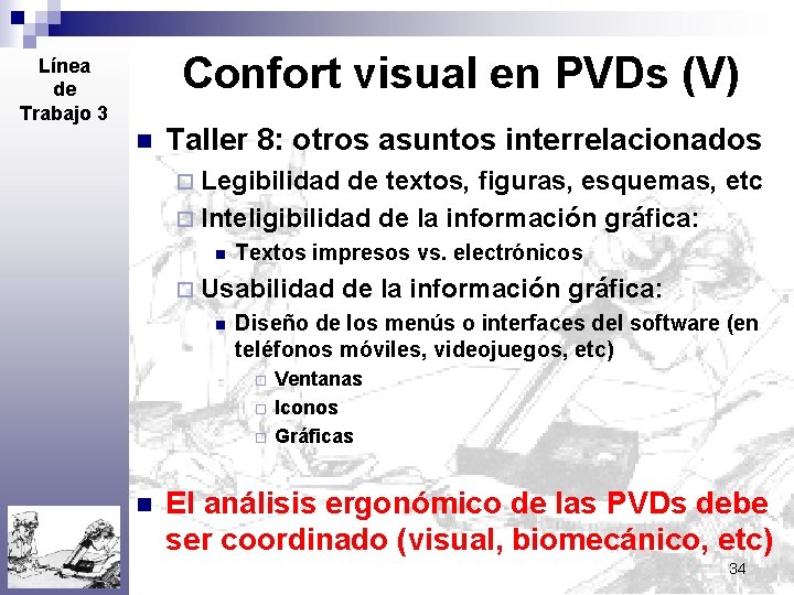 Confort visual en PVDs (V) Línea de Trabajo 3 n Taller 8: otros asuntos