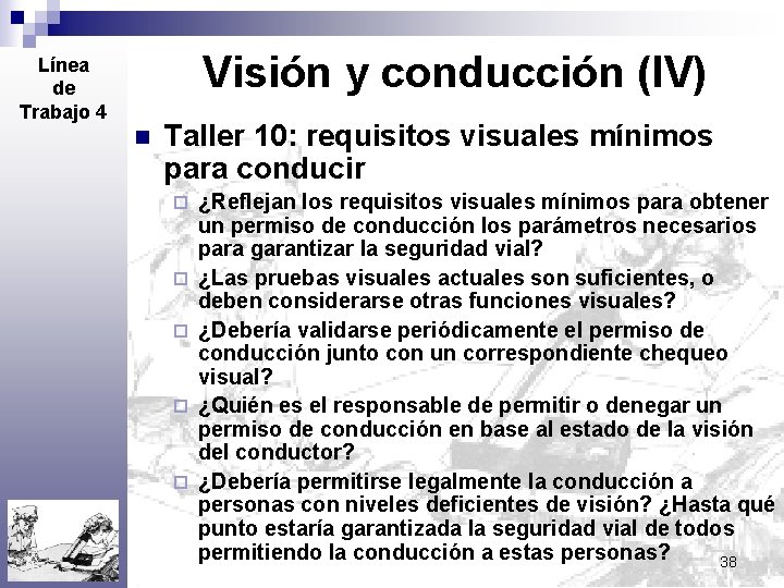 Visión y conducción (IV) Línea de Trabajo 4 n Taller 10: requisitos visuales mínimos