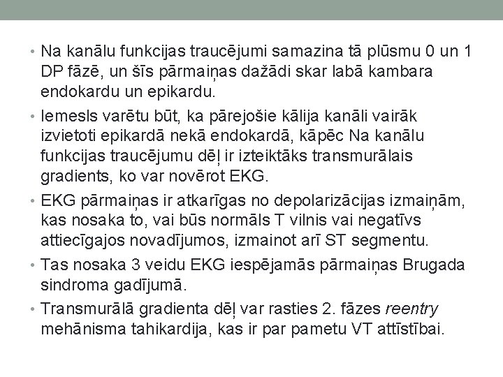  • Na kanālu funkcijas traucējumi samazina tā plūsmu 0 un 1 DP fāzē,