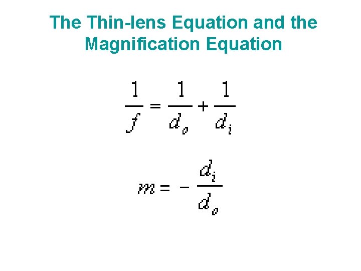The Thin-lens Equation and the Magnification Equation 