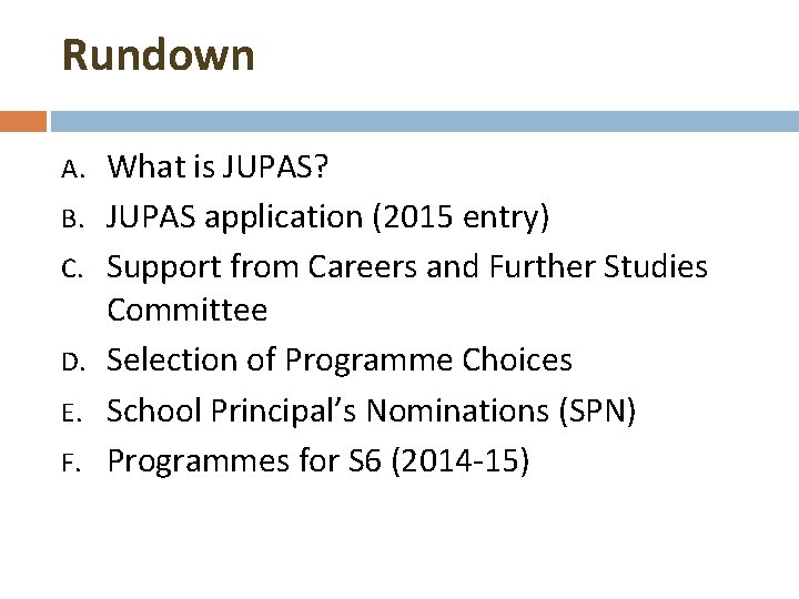 Rundown A. B. C. D. E. F. What is JUPAS? JUPAS application (2015 entry)