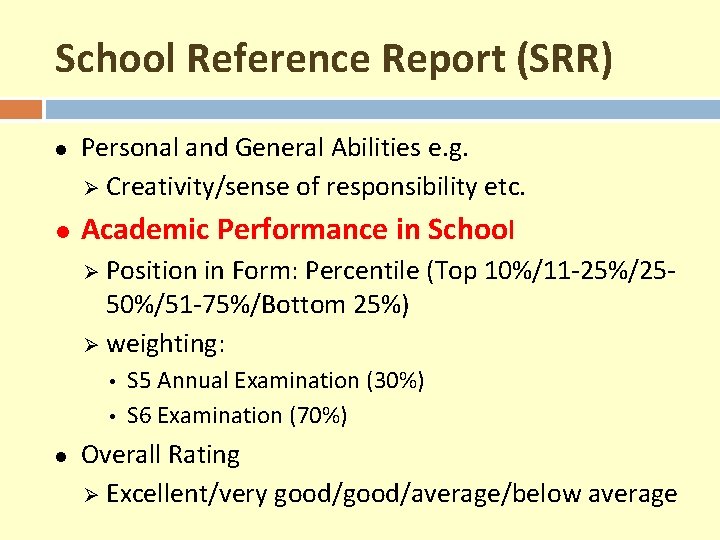 School Reference Report (SRR) l l Personal and General Abilities e. g. Ø Creativity/sense