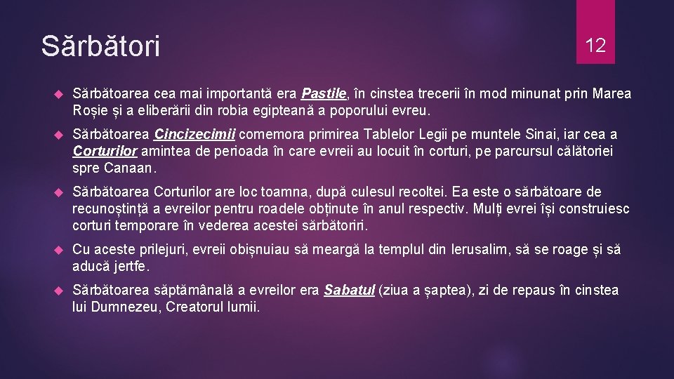 Sărbători 12 Sărbătoarea cea mai importantă era Pastile, în cinstea trecerii în mod minunat Sărbători 12 Sărbătoarea cea mai importantă era Pastile, în cinstea trecerii în mod minunat