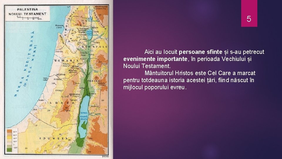 5 Aici au locuit persoane sfinte și s-au petrecut evenimente importante, în perioada Vechiului 5 Aici au locuit persoane sfinte și s-au petrecut evenimente importante, în perioada Vechiului