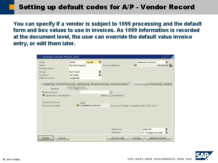 Setting up default codes for A/P - Vendor Record You can specify if a Setting up default codes for A/P - Vendor Record You can specify if a