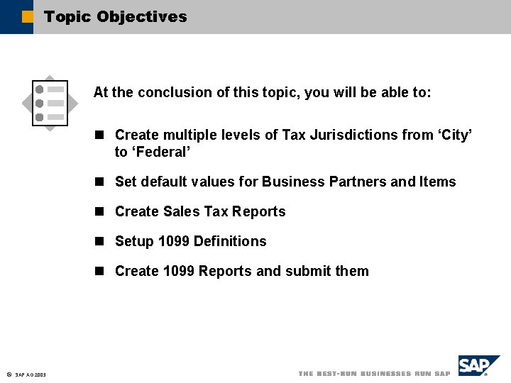 Topic Objectives At the conclusion of this topic, you will be able to: n Topic Objectives At the conclusion of this topic, you will be able to: n