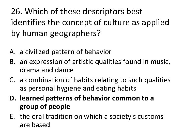 26. Which of these descriptors best identifies the concept of culture as applied by