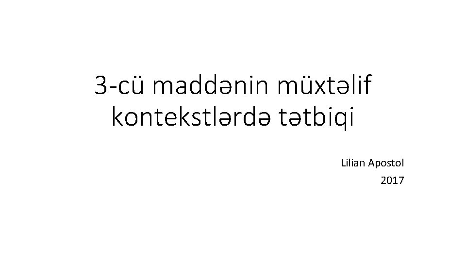 3 -cü maddənin müxtəlif kontekstlərdə tətbiqi Lilian Apostol 2017 