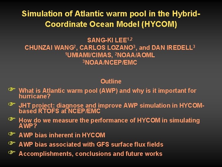 Simulation of Atlantic warm pool in the Hybrid. Coordinate Ocean Model (HYCOM) SANG-KI LEE