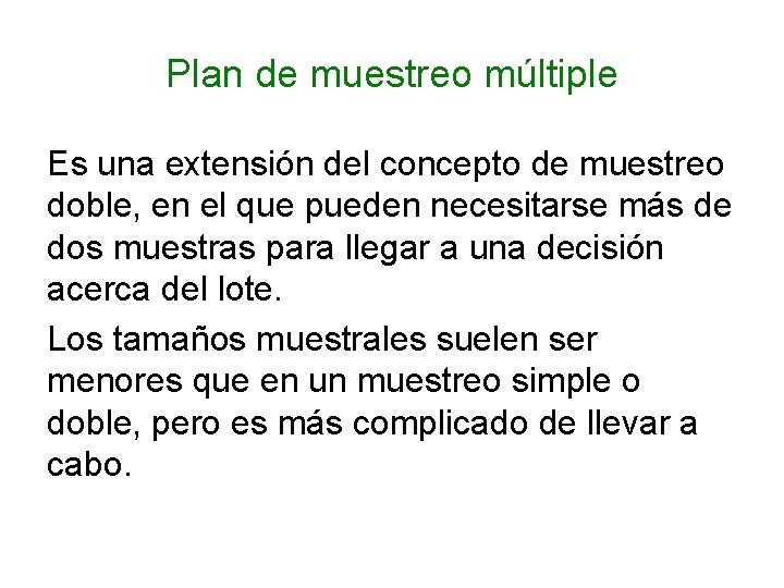 Plan de muestreo múltiple Es una extensión del concepto de muestreo doble, en el