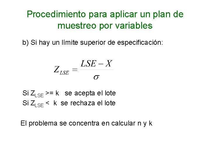Procedimiento para aplicar un plan de muestreo por variables b) Si hay un límite