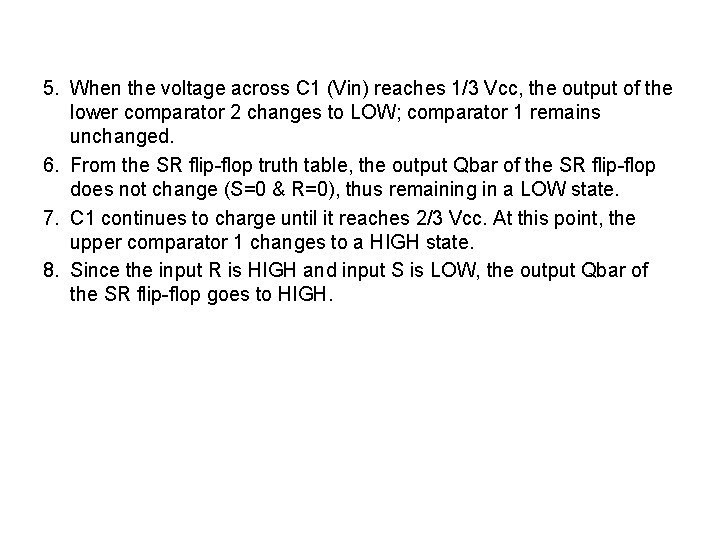 5. When the voltage across C 1 (Vin) reaches 1/3 Vcc, the output of