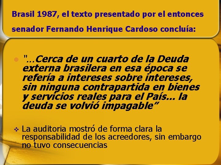 Brasil 1987, el texto presentado por el entonces senador Fernando Henrique Cardoso concluía: “. Brasil 1987, el texto presentado por el entonces senador Fernando Henrique Cardoso concluía: “.