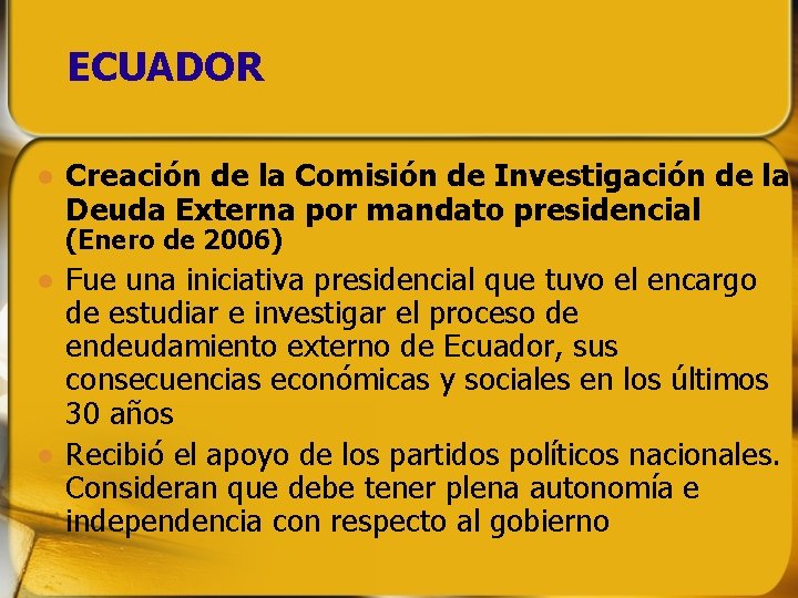 ECUADOR Creación de la Comisión de Investigación de la Deuda Externa por mandato presidencial ECUADOR Creación de la Comisión de Investigación de la Deuda Externa por mandato presidencial