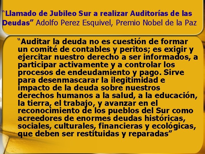 “Llamado de Jubileo Sur a realizar Auditorías de las Deudas” Adolfo Perez Esquivel, Premio “Llamado de Jubileo Sur a realizar Auditorías de las Deudas” Adolfo Perez Esquivel, Premio
