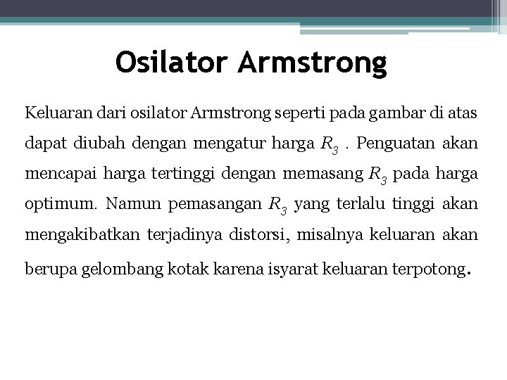 Osilator Armstrong Keluaran dari osilator Armstrong seperti pada gambar di atas dapat diubah dengan