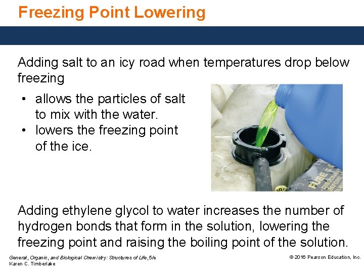 Freezing Point Lowering Adding salt to an icy road when temperatures drop below freezing