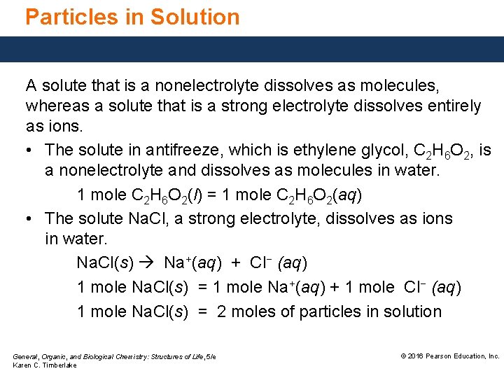 Particles in Solution A solute that is a nonelectrolyte dissolves as molecules, whereas a