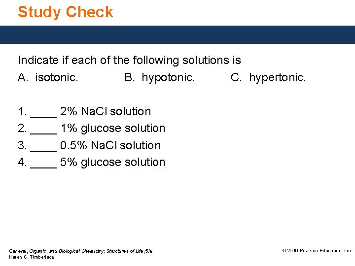 Study Check Indicate if each of the following solutions is A. isotonic. B. hypotonic.
