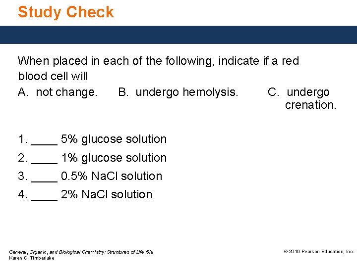 Study Check When placed in each of the following, indicate if a red blood