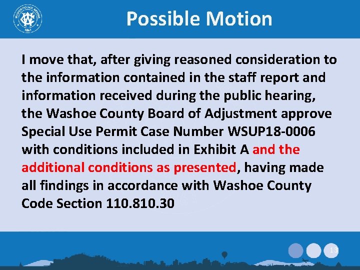 Possible Motion I move that, after giving reasoned consideration to the information contained in