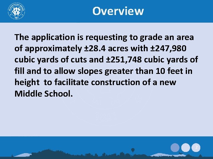 Overview The application is requesting to grade an area of approximately ± 28. 4