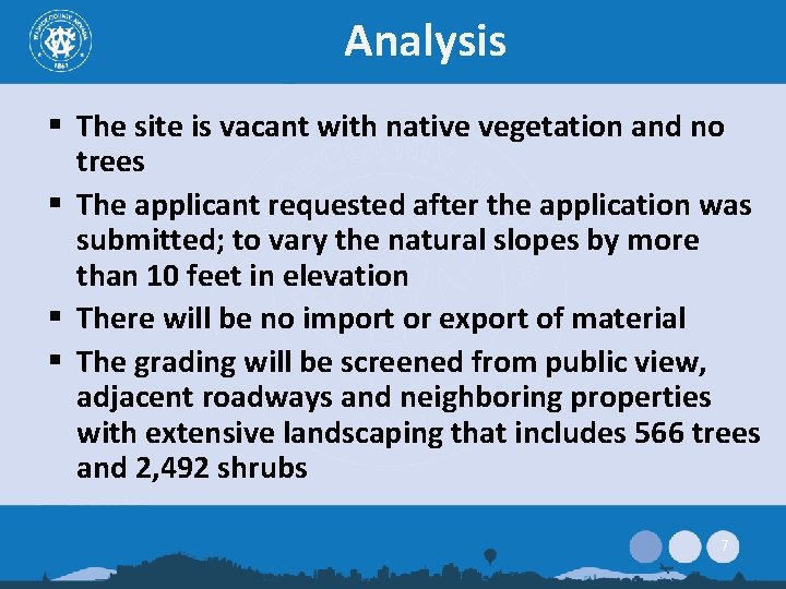 Analysis § The site is vacant with native vegetation and no trees § The