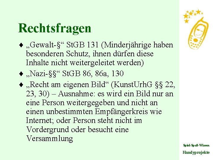 Rechtsfragen ¨ „Gewalt-§“ St. GB 131 (Minderjährige haben besonderen Schutz, ihnen dürfen diese Inhalte