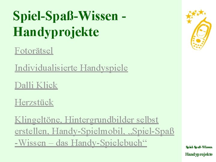 Spiel-Spaß-Wissen Handyprojekte Fotorätsel Individualisierte Handyspiele Dalli Klick Herzstück Klingeltöne, Hintergrundbilder selbst erstellen, Handy-Spielmobil, „Spiel-Spaß