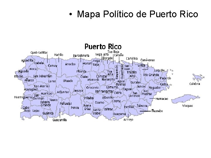  • Mapa Político de Puerto Rico Fundación Educativa Héctor A. García 