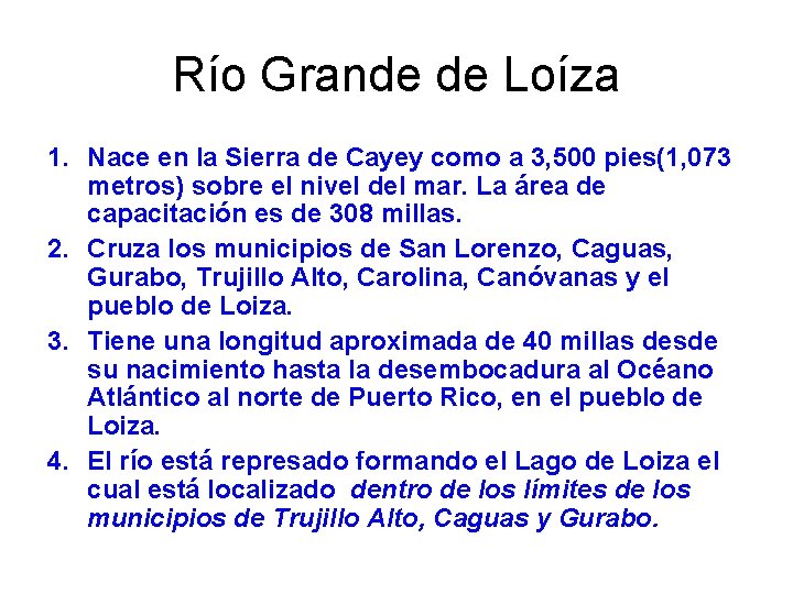 Río Grande de Loíza 1. Nace en la Sierra de Cayey como a 3,