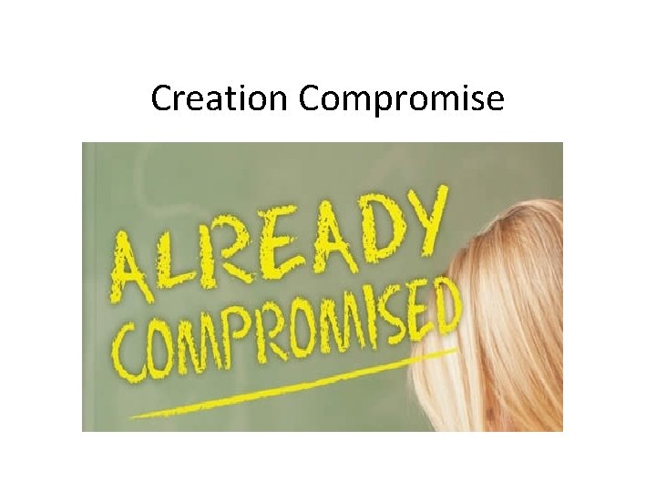 Creation Compromise 