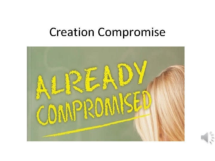 Creation Compromise 