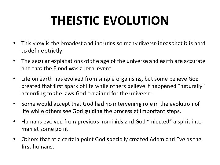 THEISTIC EVOLUTION • This view is the broadest and includes so many diverse ideas