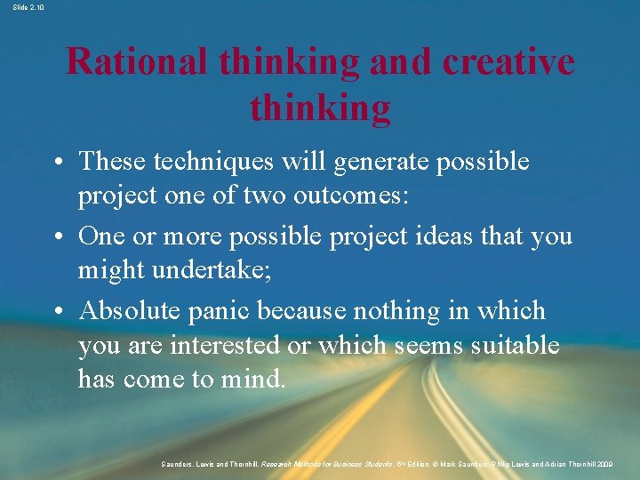Slide 2. 10 Rational thinking and creative thinking • These techniques will generate possible