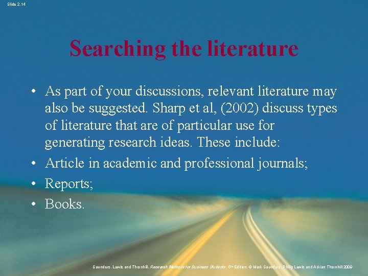 Slide 2. 14 Searching the literature • As part of your discussions, relevant literature