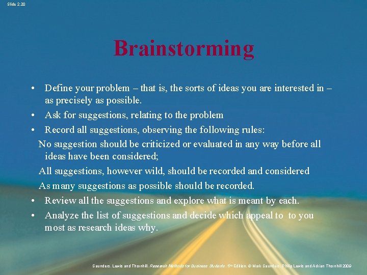 Slide 2. 20 Brainstorming • Define your problem – that is, the sorts of