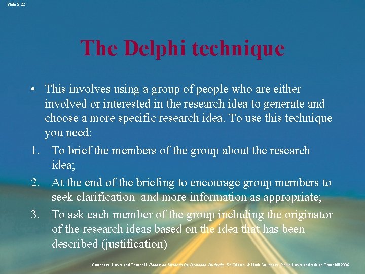 Slide 2. 22 The Delphi technique • This involves using a group of people