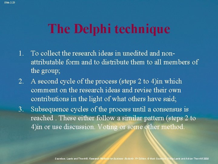 Slide 2. 23 The Delphi technique 1. To collect the research ideas in unedited