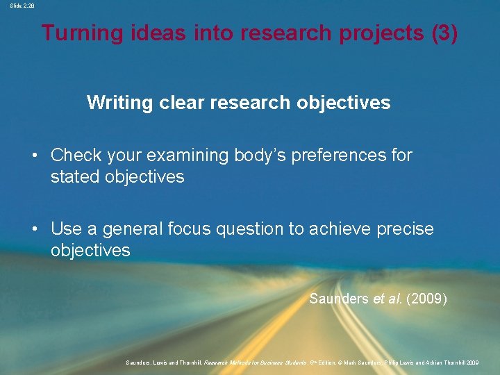 Slide 2. 28 Turning ideas into research projects (3) Writing clear research objectives •