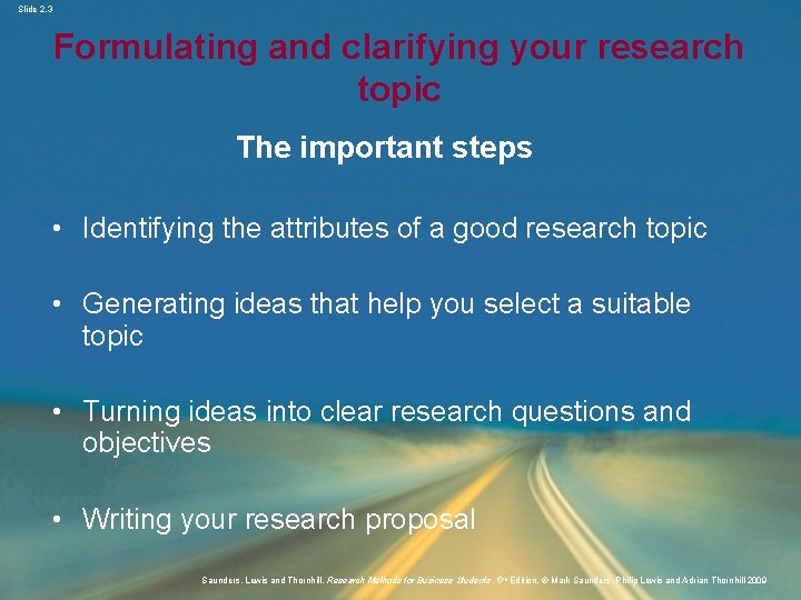 Slide 2. 3 Formulating and clarifying your research topic The important steps • Identifying