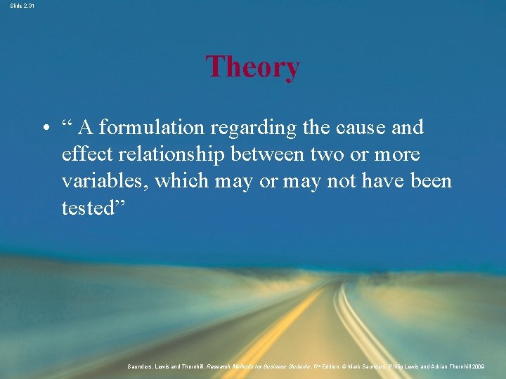 Slide 2. 31 Theory • “ A formulation regarding the cause and effect relationship