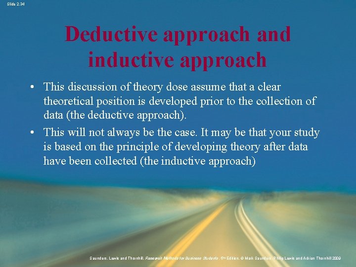 Slide 2. 34 Deductive approach and inductive approach • This discussion of theory dose