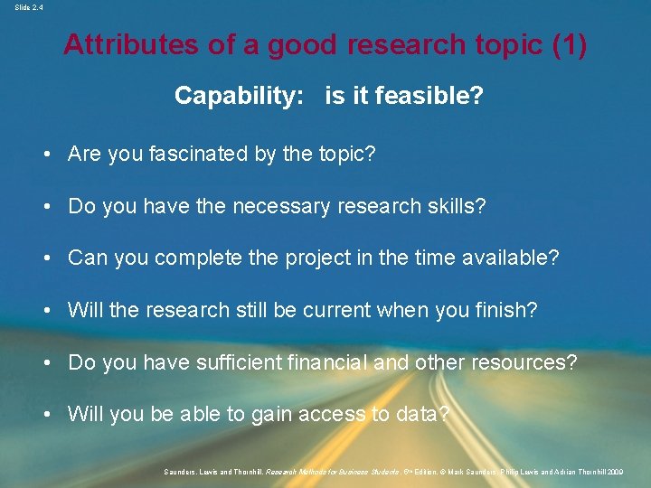 Slide 2. 4 Attributes of a good research topic (1) Capability: is it feasible?