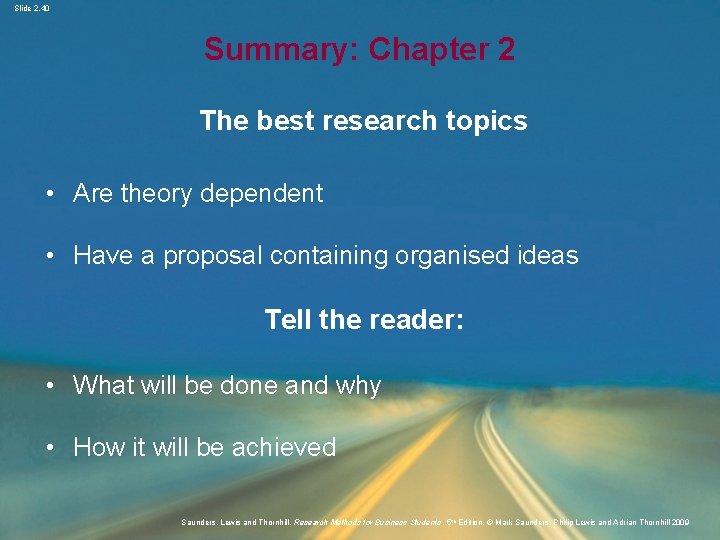 Slide 2. 40 Summary: Chapter 2 The best research topics • Are theory dependent