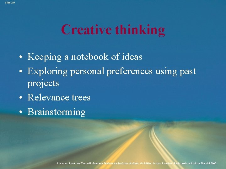 Slide 2. 9 Creative thinking • Keeping a notebook of ideas • Exploring personal