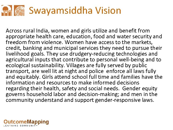 Swayamsiddha Vision Across rural India, women and girls utilize and benefit from appropriate health