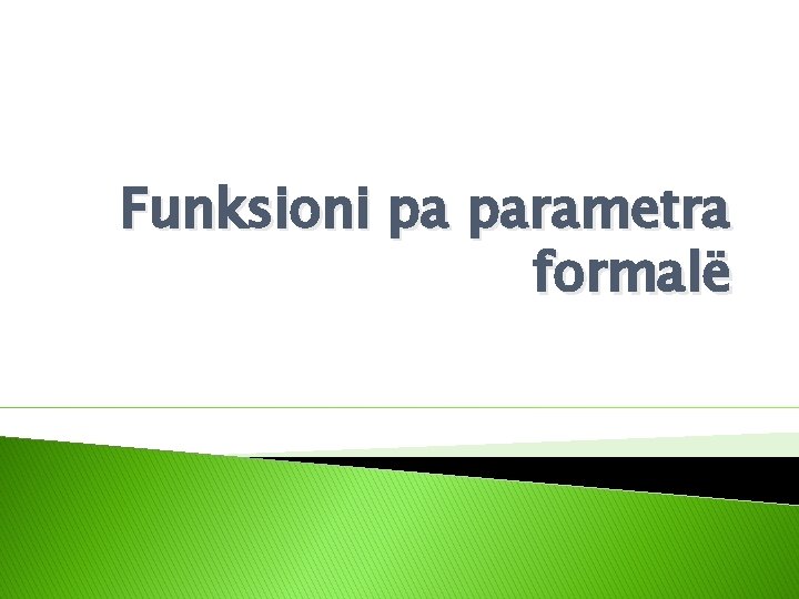 Funksioni pa parametra formalë 