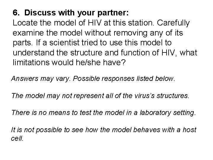 6. Discuss with your partner: Locate the model of HIV at this station. Carefully
