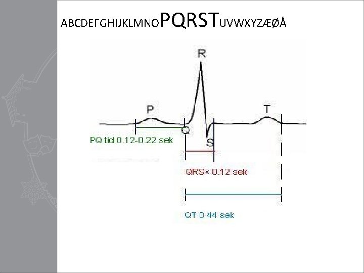 ABCDEFGHIJKLMNO PQRSTUVWXYZÆØÅ 